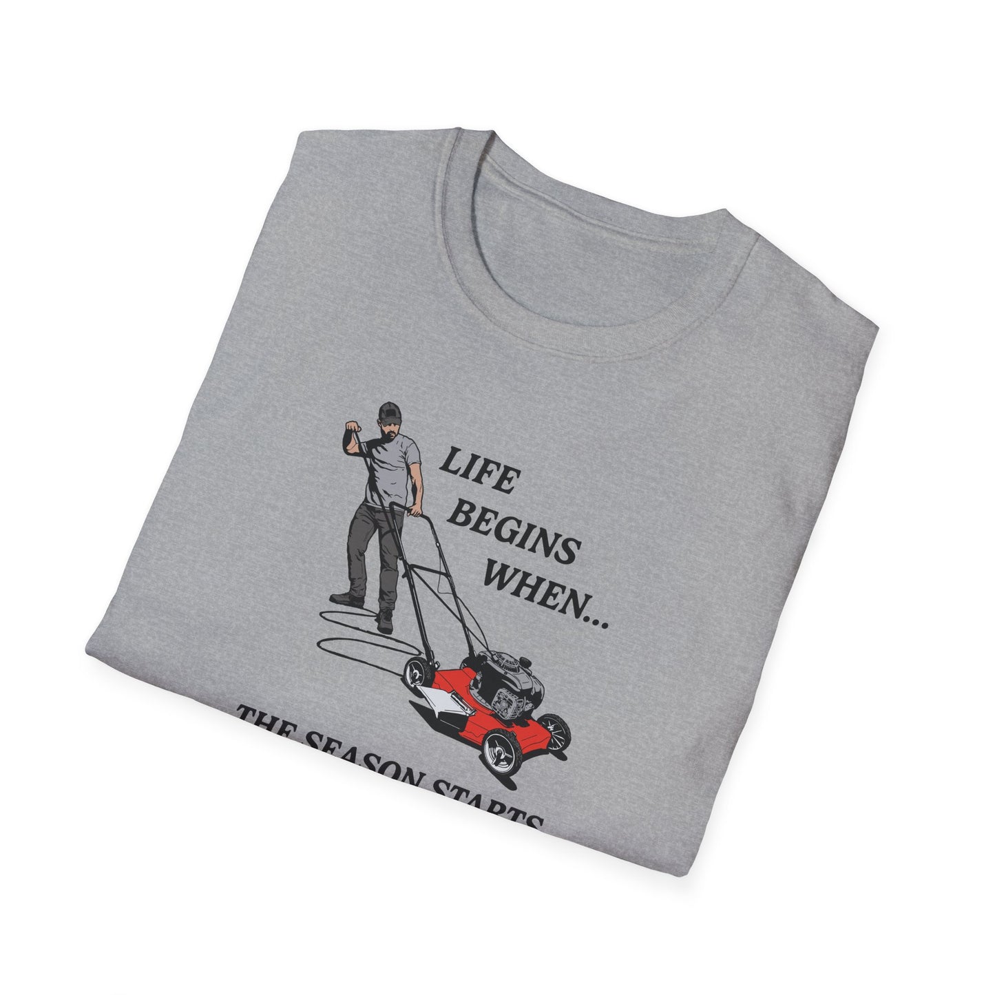 "Life Begins When the Season Starts" Lawn & Landscape Tee