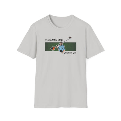 "The Lawn Life Chose Me" Lawn & Landscape Tee