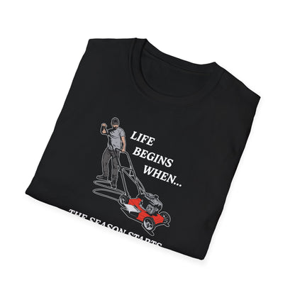 "Life Begins When the Season Starts" Lawn & Landscape Tee