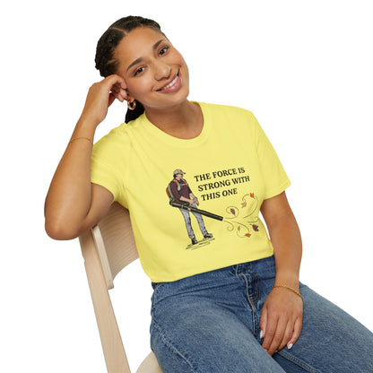 "The Force is Strong With This One" Lawn & Landscape Unisex Tee
