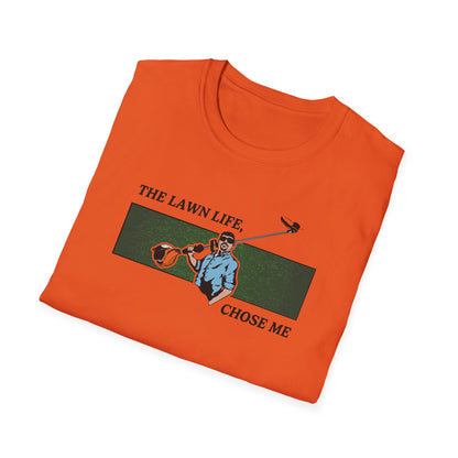 "The Lawn Life Chose Me" Lawn & Landscape Tee