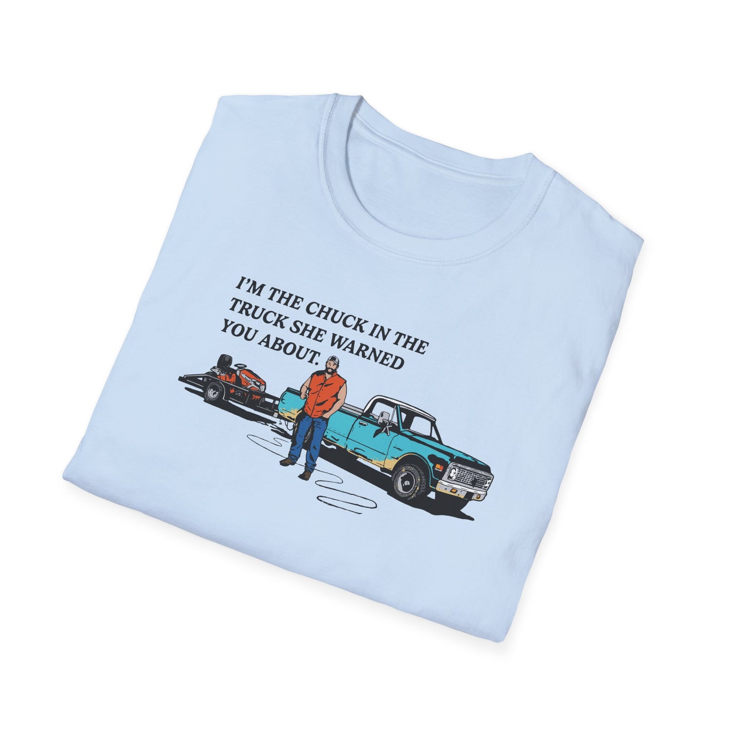 "I'm The Chuck in The Truck" Lawn & Landscape Tee