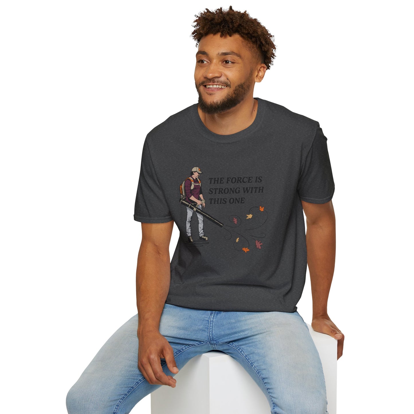 "The Force is Strong With This One" Lawn & Landscape Unisex Tee