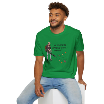 "The Force is Strong With This One" Lawn & Landscape Unisex Tee