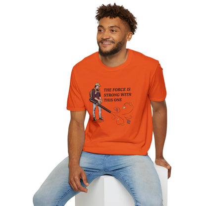"The Force is Strong With This One" Lawn & Landscape Unisex Tee