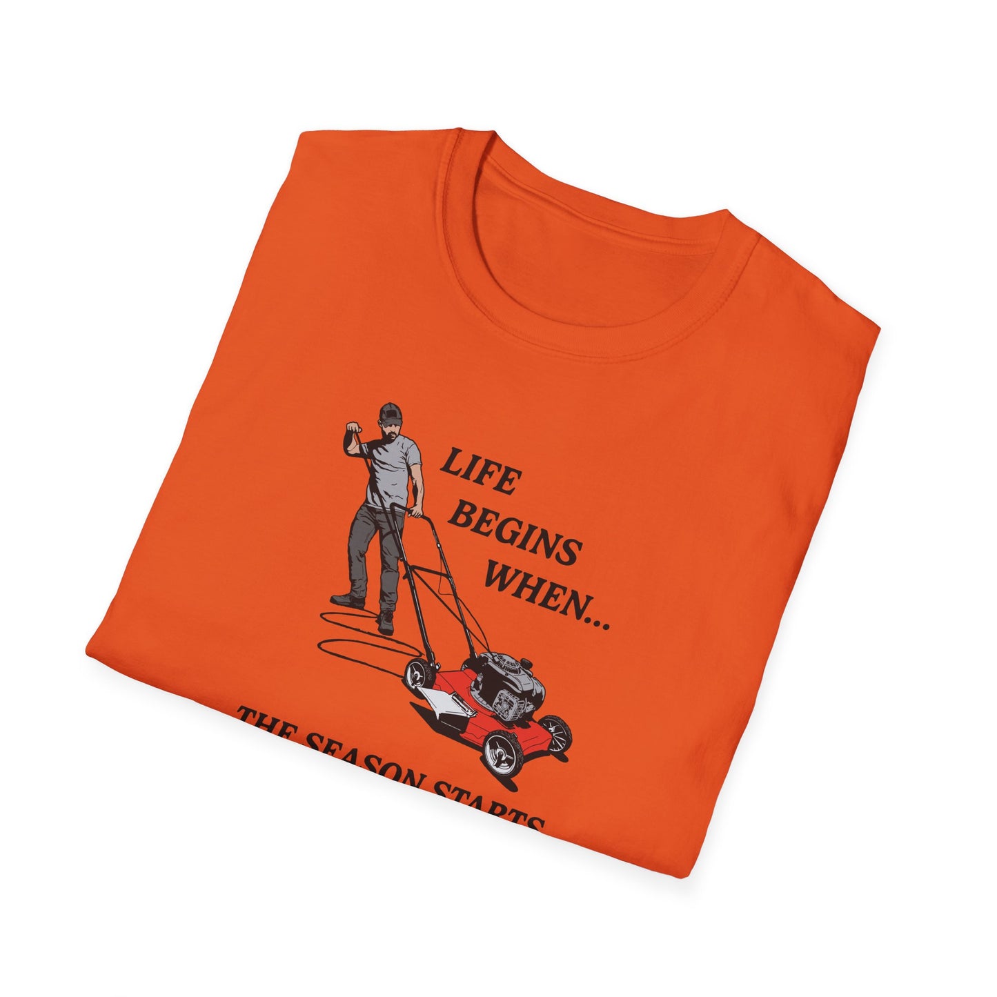 "Life Begins When the Season Starts" Lawn & Landscape Tee