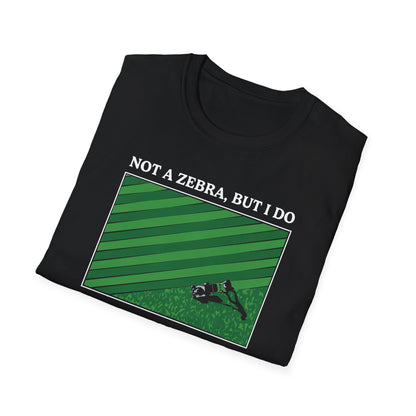 "Not a Zebra" Lawn & Landcape Tee