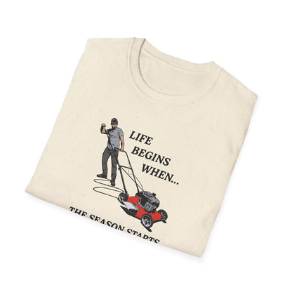 "Life Begins When the Season Starts" Lawn & Landscape Tee