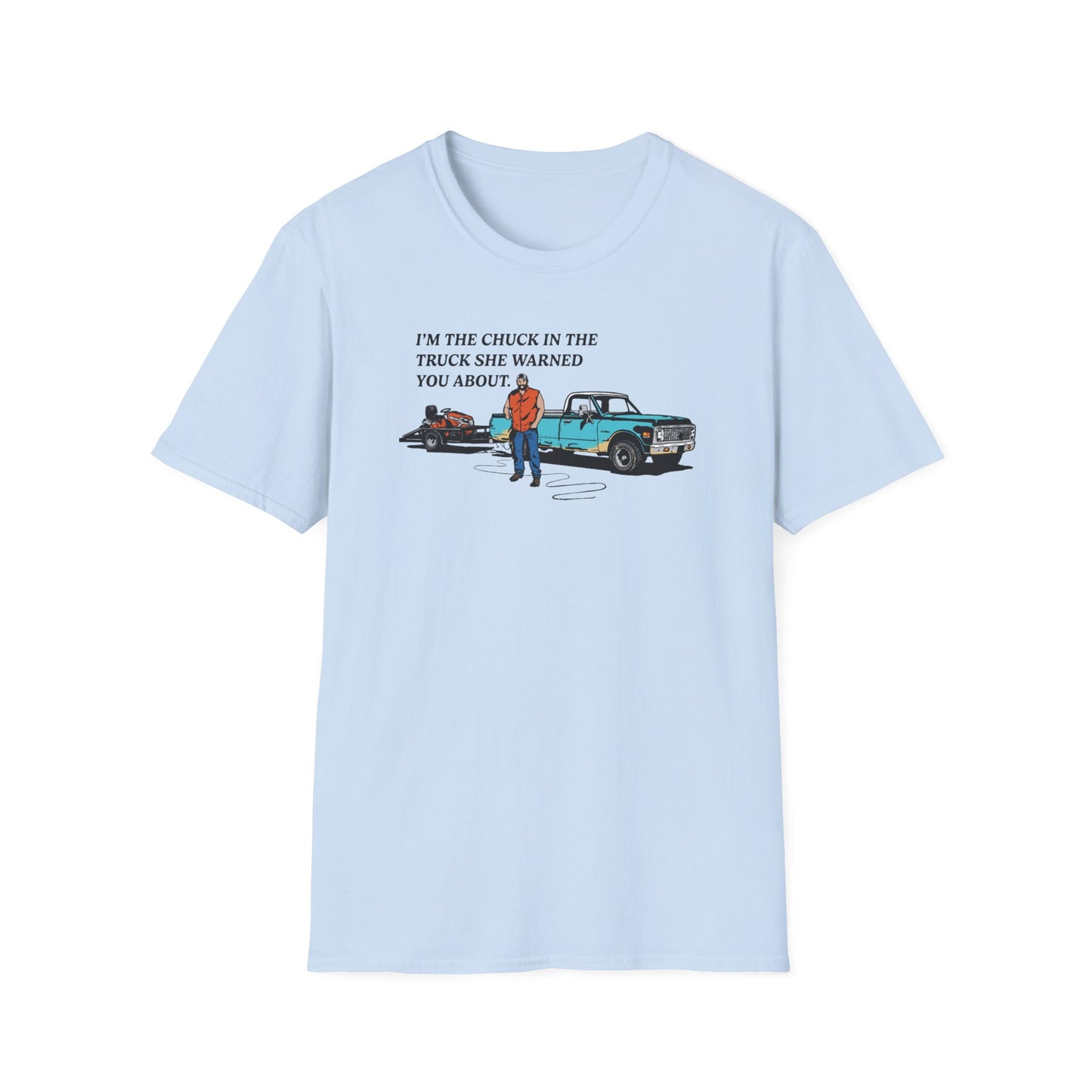 "I'm The Chuck in The Truck" Lawn & Landscape Tee