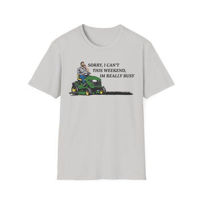 "I'm Really Busy..." Lawn & Landscape Unisex Tee