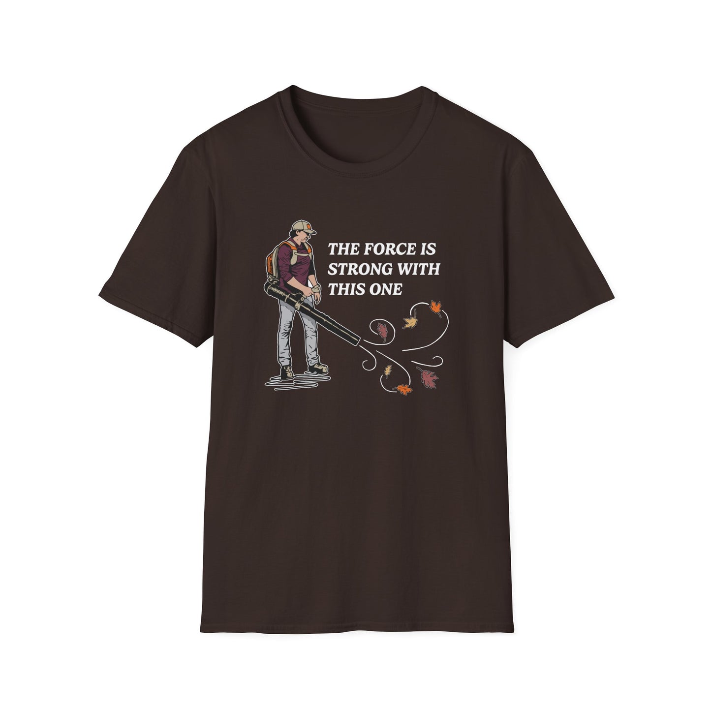 "The Force is Strong With This One" Lawn & Landscape Unisex Tee
