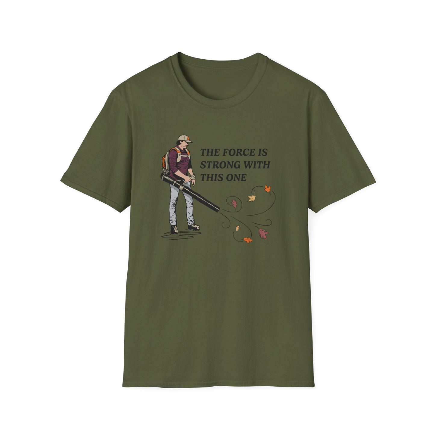 "The Force is Strong With This One" Lawn & Landscape Unisex Tee
