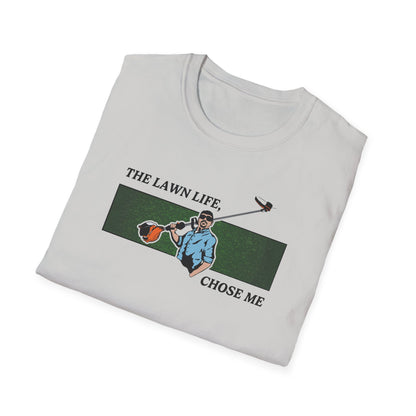 "The Lawn Life Chose Me" Lawn & Landscape Tee