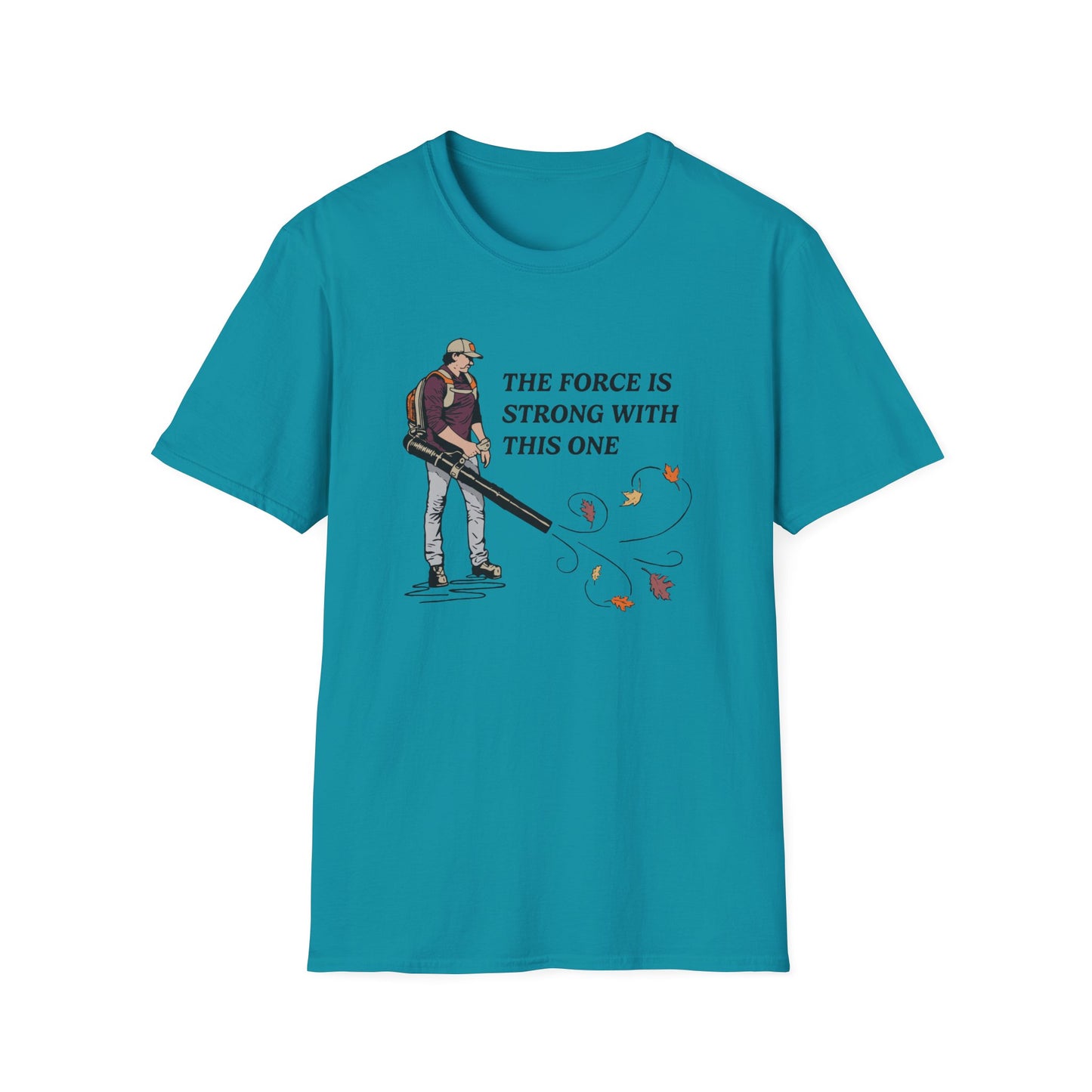 "The Force is Strong With This One" Lawn & Landscape Unisex Tee