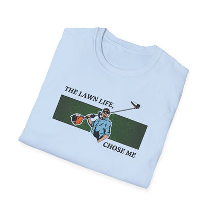 "The Lawn Life Chose Me" Lawn & Landscape Tee