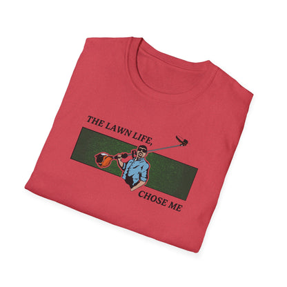 "The Lawn Life Chose Me" Lawn & Landscape Tee