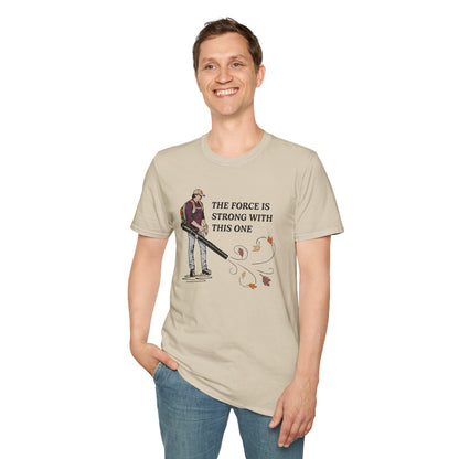 "The Force is Strong With This One" Lawn & Landscape Unisex Tee