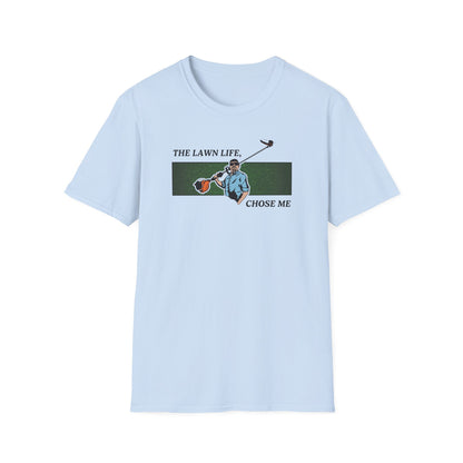 "The Lawn Life Chose Me" Lawn & Landscape Tee