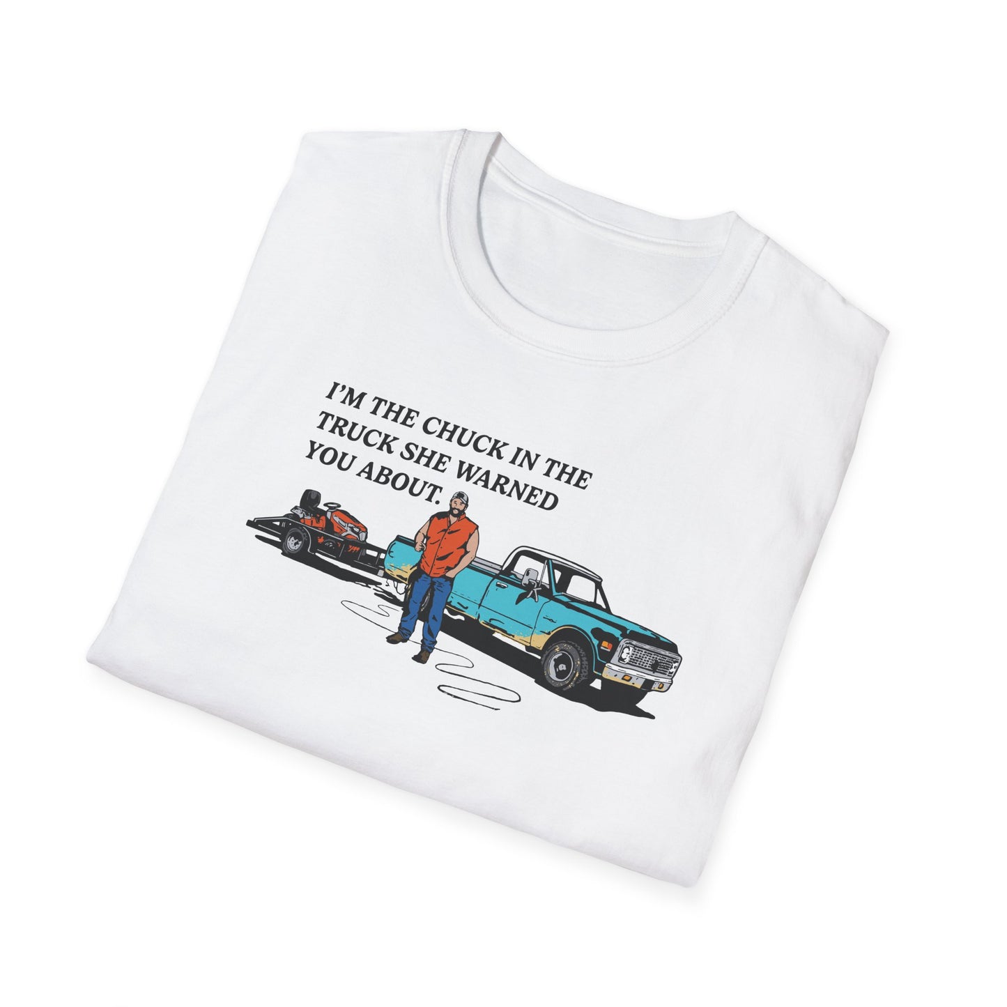 "I'm The Chuck in The Truck" Lawn & Landscape Tee