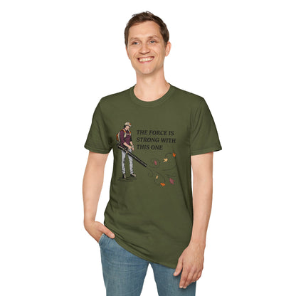 "The Force is Strong With This One" Lawn & Landscape Unisex Tee