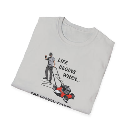 "Life Begins When the Season Starts" Lawn & Landscape Tee