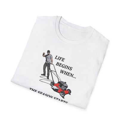 "Life Begins When the Season Starts" Lawn & Landscape Tee